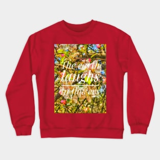 The earth laughs in flowers Crewneck Sweatshirt